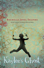 Kaylee's Ghost - Rochelle Jewel Shapiro