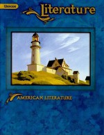 Glencoe Literature: American Literature - Jeffrey D. Wilhelm