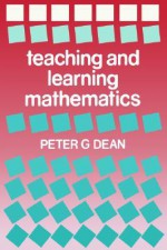 Teaching and Learning Mathematics - Peter Dean, D. M. Neal