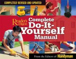 Complete Do-It-Yourself Manual: Completely Revised and Updated - Family Handyman Magazine, Family Handyman Magazine