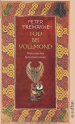 Tod bei Vollmond (Sister Fidelma, #13) - Peter Tremayne, Susanne Olivia Zylla