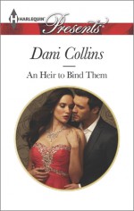 An Heir to Bind Them - Dani Collins