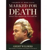 Marked for Death: Islam's War Against the West and Me - Geert Wilders, Mark Steyn