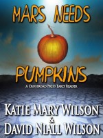 Mars Needs Pumpkins - Katie Mary Wilson, David Niall Wilson