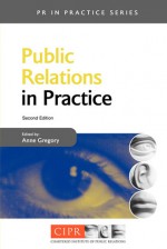 Public Relations in Practice - Anne Gregory