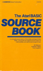 The Atari BASIC Source Book - Bill Wilkinson, Kathleen O'Brien, Paul Laughton