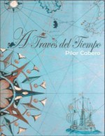 A Través del Tiempo - Pilar Cabero