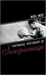 Historical Dictionary of Sexspionage - Nigel West