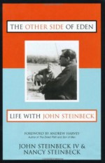 The Other Side of Eden: Life With John Steinbeck - John Steinbeck IV, Nancy Steinbeck, Andrew Harvey