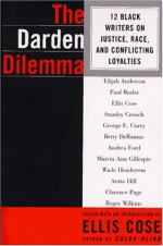 The Darden Dilemma: 12 Black Writers on Justice and Race - Ellis Cose