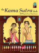 The Kama Sutra Deck: 50 Ways to Love Your Lover - Trisha Krauss, Julianne Balmain