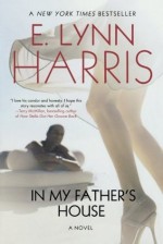 In My Father's House: A Novel - E. Lynn Harris