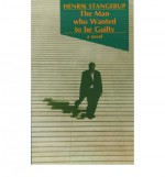 Man Who Wanted To Be Guilty - Henrik Stangerup, David Gress-Wright