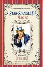 Star-Spangled Images - Applewood Books, James Lantos, Jim Lantos