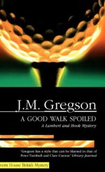 A Good Walk Spoiled - J.M. Gregson, Gareth Armstrong