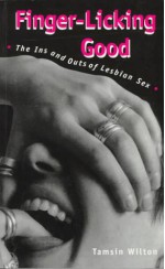 Finger Licking Good: The Ins and Outs of Lesbian Sex - Tamsin Wilton