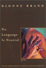 No Language Is Neutral - Dionne Brand