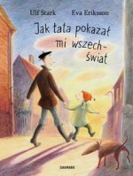 Jak tata pokazał mi wszechświat - Eva Eriksson, Katarzyna Skalska, Ulf Stark