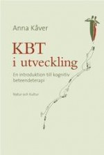 KBT i utveckling - En introduktion till kognitiv beteendeterapi - Anna Kåver