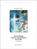 90 Sacred Songs, Hymns, and Spirituals for Violin by Simply Violin - Lisa Berman, Susan Giannantonio