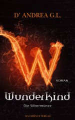 Wunderkind - G.L. D'Andrea, Katharina Schmidt, Barbara Neeb, G. L D'Andrea