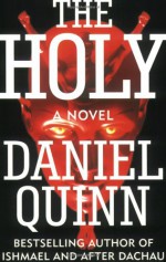 The Holy - Daniel Quinn