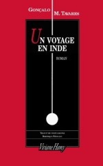 Un voyage en Inde (Domaine étranger) (French Edition) - Gonçalo M. Tavares, Dominique Nédellec