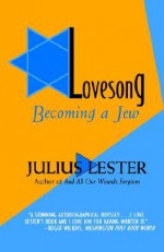 Lovesong: Becoming a Jew - Julius Lester