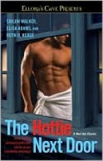 The Hottie Next Door - Shiloh Walker, Elisa Adams, Ruth D. Kerce