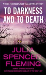 To Darkness and to Death - Julia Spencer-Fleming