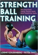 Strength Ball Training - Lorne Goldenberg, Peter Twist