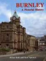 Burnley: A Pictorial History - Ken Spencer, Brian Hall, Hall Brian