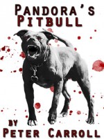 Pandora's Pitbull - Peter Carroll