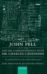 John Pell (1611-85) & His Correspondence with Sir Charles Cavendish - John Pell, Jacqueline Stedall, Noel Malcolm