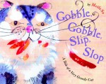 Gobble, Gobble, Slip, Slop: A Tale of a Very Greedy Cat - Meilo So