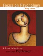 Focus on Psychology: A Guide to Mastering Peter Gray's Psychology - Peter O. Gray, Mary Trahan