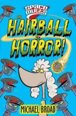 The Hairball of Horror!. by Michael Broad - Michael Broad