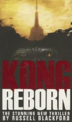 Kong Reborn - Russell Blackford