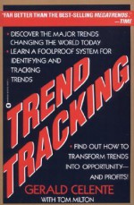 Trend Tracking: The System to Profit from Today's Trends - Gerald Celente