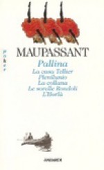 Pallina­ - La casa Tellier­ - Plenilunio­ - La collana­ - Le sorelle Rondolfi­ - L'Horlà - Guy de Maupassant, Mario Picchi