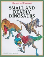 Small and Deadly Dinosaurs - Carl Mehing