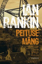 Peitusemäng (Inspektor John Rebus, #2) - Ian Rankin, Anne Kahk