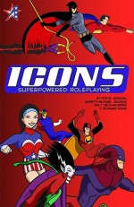 Icons - Steve Kenson, Gareth-Michael Skarka, Walt Ciechanowski, Morgan Davie