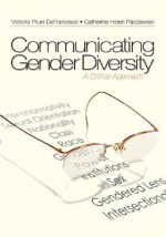 Communicating Gender Diversity: A Critical Approach - Victoria Pruin DeFrancisco