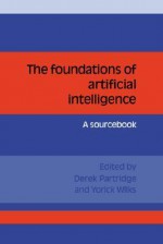 The Foundations of Artificial Intelligence - Derek Partridge