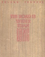 The Road Is Wider Than Long: An Image Diary from the Balkans July-August 1938; Series of Surrealist Poetry; London Gallery Editions - Roland Penrose, E.L. Mesens