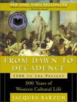 From Dawn to Decadence: 500 Years of Western Cultural Life, 1500 to the Present - Jacques Barzun