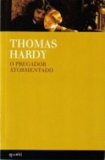 O Pregador Atormentado - Thomas Hardy, Vasco Gato