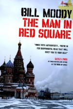 The Man in Red Square - Bill Moody