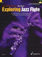 Exploring Jazz Flute: An Introduction to Jazz Harmony, Technique and Improvisation [With CD (Audio)] - Ollie Weston